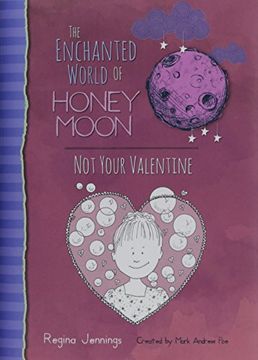 portada The Enchanted World Of Honey Moon Not Your Valentine (The Amazing Adventures Of Harry Moon)