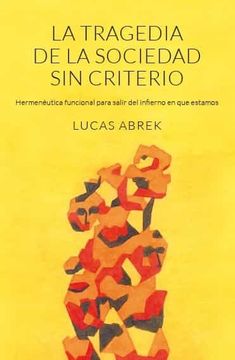 portada La Tragedia de la Sociedad sin Criterio (in Spanish)