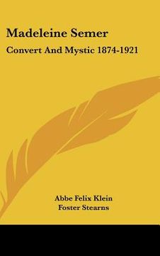 portada madeleine semer: convert and mystic 1874-1921 (en Inglés)