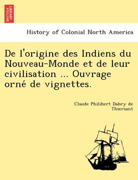 portada De l'origine des Indiens du Nouveau-Monde et de leur civilisation ... Ouvrage orné de vignettes. (French Edition)