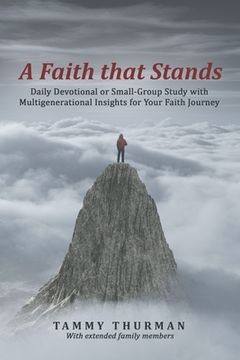 portada A Faith That Stands: Daily Devotional or Small-Group Study with Multigenerational Insights for Your Faith Journey (en Inglés)