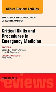 portada Critical Skills and Procedures in Emergency Medicine, an Issue of Emergency Medicine Clinics: Volume 31-1 (en Inglés)