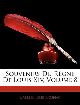portada Souvenirs Du Règne de Louis XIV, Volume 8 (in French)