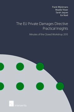 The EU Private Damages Directive - Practical Insights: Minutes of the Closed Workshop 2015 (en Inglés)
