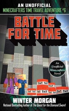 portada Battle for Time: An Unofficial Minecrafters Time Travel Adventure, Book 6 (en Inglés)