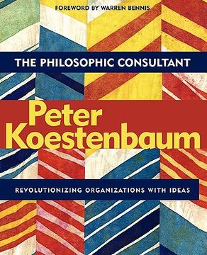 portada the philosophic consultant: revolutionizing organizations with ideas