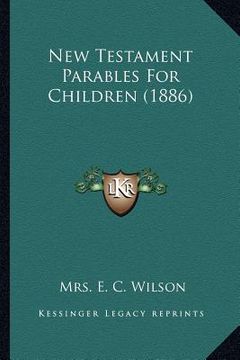 portada new testament parables for children (1886) (en Inglés)