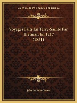 portada Voyages Faits En Terre-Sainte Par Thetmar, En 1217 (1851) (en Francés)