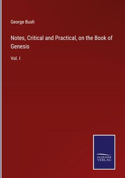 portada Notes, Critical and Practical, on the Book of Genesis: Vol. I (en Inglés)