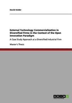 portada external technology commercialization in diversified firms in the context of the open innovation paradigm