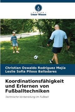 portada Koordinationsfähigkeit und Erlernen von Fußballtechniken (en Alemán)
