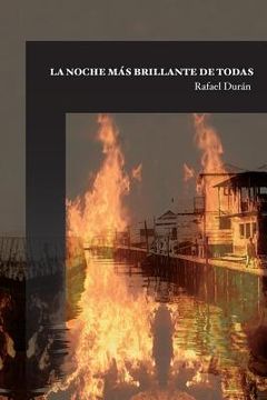 portada La noche mas brillante de todas: El incendio de Lagunillas de Agua