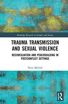 portada Trauma Transmission and Sexual Violence: Reconciliation and Peacebuilding in Post Conflict Settings (en Inglés)