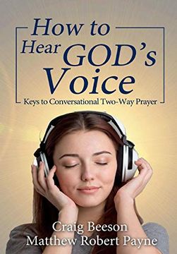 portada How to Hear God's Voice: Keys to Conversational Two-Way Prayer (en Inglés)