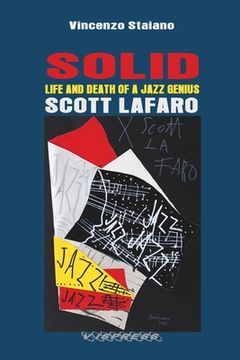 portada SOLID. Life and Death of a Jazz Genius. SCOTT LAFARO (en Inglés)