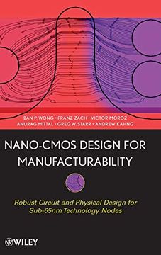 portada Nano-Cmos Design for Manufacturability: Robust Circuit and Physical Design for Sub-65Nm Technology Nodes (in English)
