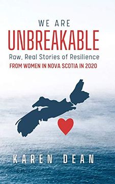 portada We are Unbreakable: Raw, Real Stories of Resilience: From Women in Nova Scotia in 2020 (en Inglés)