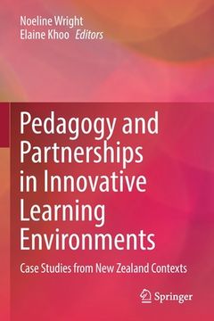 portada Pedagogy and Partnerships in Innovative Learning Environments: Case Studies from New Zealand Contexts (en Inglés)