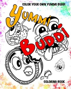 Yummi Buddi: Color Your Own Yummi Buddi (en Inglés)