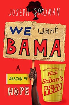 portada We Want 'Bama! Nick Saban and the Crimson Tide'S Decade of Dominance 