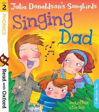 portada Read with Oxford: Stage 2: Julia Donaldson's Songbirds: Singing Dad and Other Stories