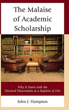 portada The Malaise of Academic Scholarship: Why it Starts With the Doctoral Dissertation as a Baptism of Fire (in English)