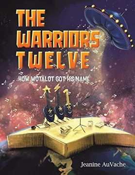 portada The Warriors Twelve: How Wotalot got his Name (en Inglés)