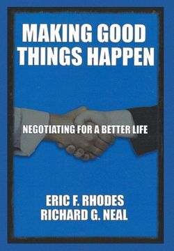 portada Making Good Things Happen: Negotiating for a better life (en Inglés)