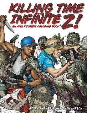 portada Killing Time with the Infinite Z!: An Adult Zombie Coloring Book