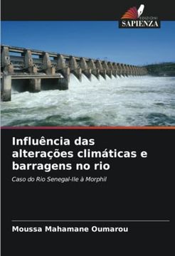 portada Influência das Alterações Climáticas e Barragens no Rio: Caso do rio Senegal-Ile à Morphil (in Portuguese)
