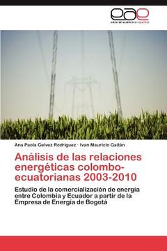 portada an lisis de las relaciones energ ticas colombo-ecuatorianas 2003-2010 (en Inglés)