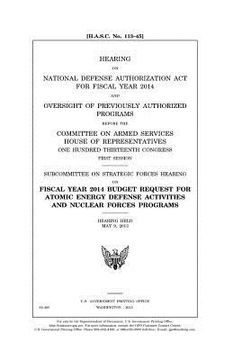 portada Hearing on National Defense Authorization ACT for Fiscal Year 2014 and Oversight of Previously Authorized Programs Before the Committee on Armed Servi (in English)