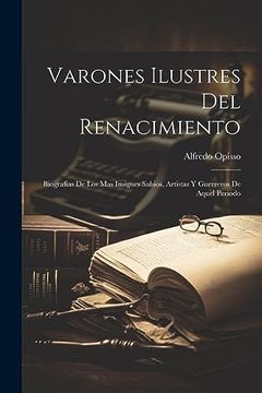 portada Varones Ilustres del Renacimiento: Biografias de los mas Insignes Sabios, Artistas y Guerreros de Aquel Periodo (in Spanish)