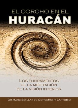 portada El Corcho en el Huracán: Los Fundamentos de la Meditación de la Visión Interior (in Spanish)