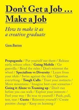 portada Don't Get a Job… Make a Job: How to make it as a creative graduate (in English)
