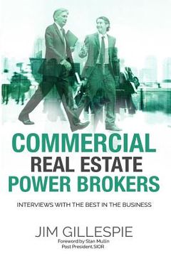 portada Commercial Real Estate Power Brokers: Interviews With the Best in the Business (in English)