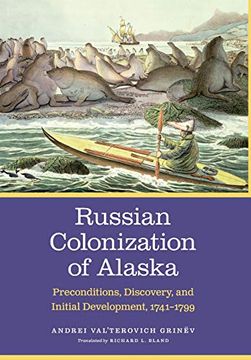 portada Russian Colonization of Alaska: Preconditions, Discovery, and Initial Development, 1741-1799 (en Inglés)