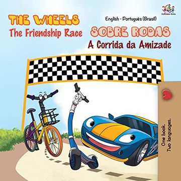 portada The Wheels - the Friendship Race (English Portuguese Bilingual Book - Brazilian) (English Portuguese Bilingual Collection) (en Portugués)