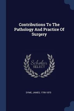 portada Contributions To The Pathology And Practice Of Surgery (en Inglés)