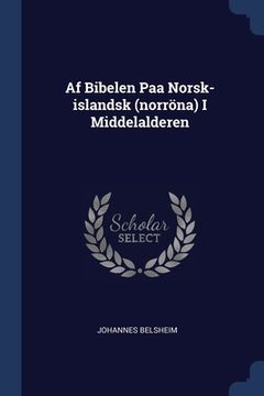 portada Af Bibelen Paa Norsk-islandsk (norröna) I Middelalderen (en Inglés)