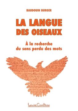 portada La langue des oiseaux: A la recherche du sens perdu des mots (en Francés)