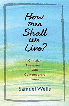 portada How Then Shall We Live?: Christian Engagement with Contemporary Issues (in English)