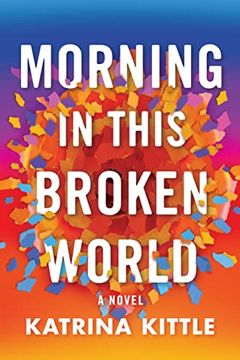 portada Morning in This Broken World: A Novel (en Inglés)