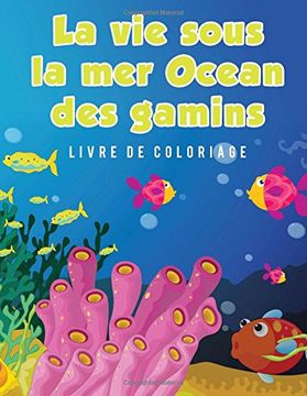 La vie sous la mer Ocean des gamins Livre de coloriage