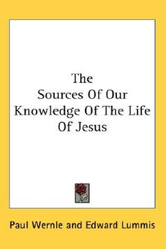 portada the sources of our knowledge of the life of jesus (in English)