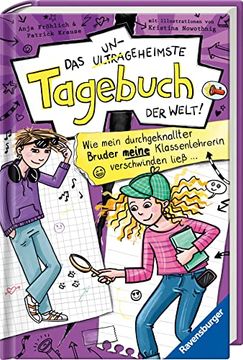 portada Das Ungeheimste Tagebuch der Welt! , Band 5: Wie Mein Durchgeknallter Bruder Meine Klassenlehrerin Verschwinden Ließ? (Das Ungeheimste Tagebuch der Welt! , 5) (in German)