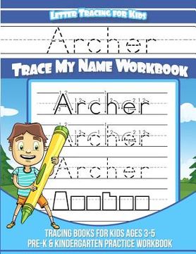 portada Archer Letter Tracing for Kids Trace my Name Workbook: Tracing Books for Kids ages 3 - 5 Pre-K & Kindergarten Practice Workbook (en Inglés)