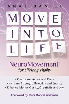 portada Move Into Life: NeuroMovement for Lifelong Vitality (en Inglés)