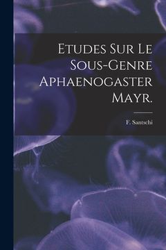 portada Etudes Sur Le Sous-genre Aphaenogaster Mayr. (en Inglés)