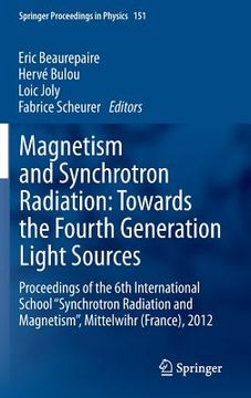portada Magnetism and Synchrotron Radiation: Towards the Fourth Generation Light Sources: Proceedings of the 6th International School "Synchrotron Radiation a (en Inglés)
